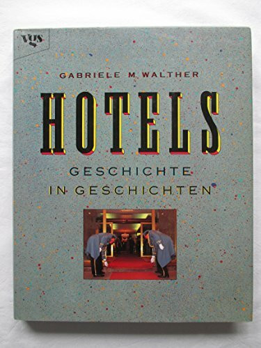 Hotels. Geschichte in Geschichten