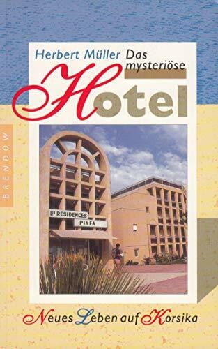 Das mysteriöse Hotel: Neues Leben auf Korsika (Edition C - M)