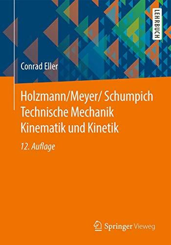 Holzmann/Meyer/Schumpich Technische Mechanik Kinematik und Kinetik