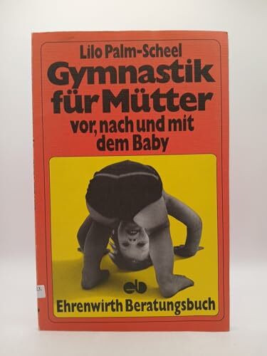 Gymnastik für Mütter. Vor, nach und mit dem Baby
