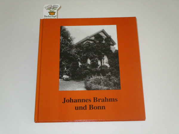 Johannes Brahms und Bonn (Sonderveröffentlichung des Stadtarchivs Bonn)
