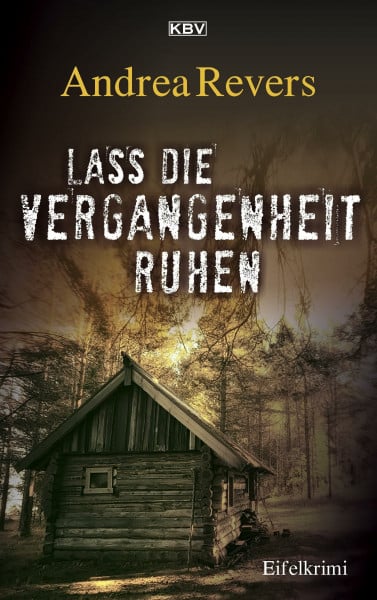 Lass die Vergangenheit ruhen: Eifelkrimi (Frederike Suttner)