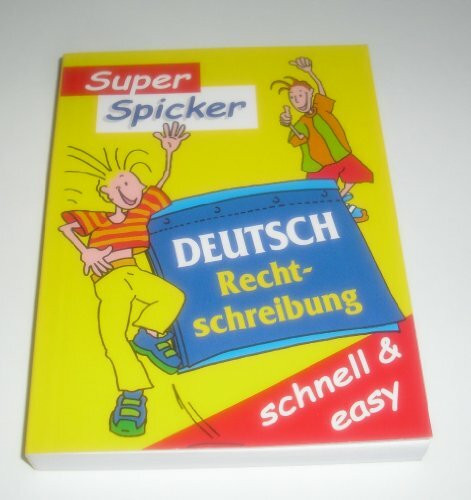 Super Spicker - Deutsch Rechtschreibung - Schnell & Easy