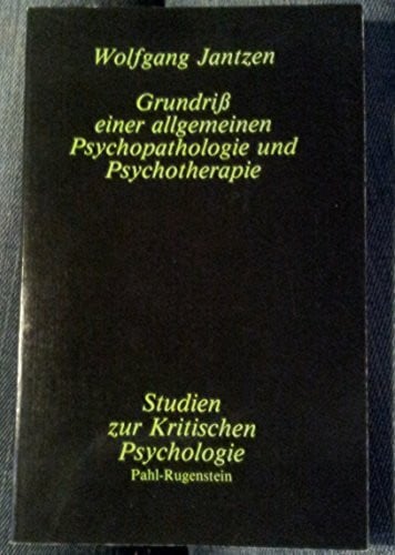 Grundriß einer allgemeinen Psychopathologie und Psychotherapie