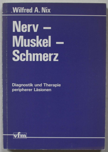 Nerv. Muskel. Schmerz. Diagnostik und Therapie peripherer Läsionen