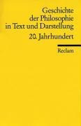 Geschichte der Philosophie 08 in Text und Darstellung. 20. Jahrhundert