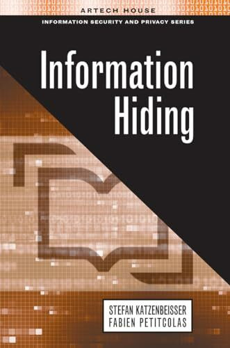 Information Hiding (Artech House Computer Security Series)