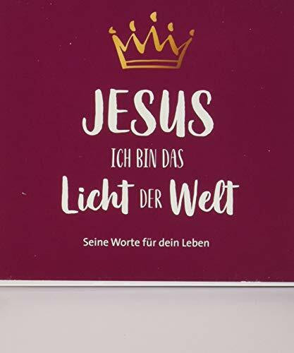 Jesus - Ich bin das Licht der Welt - Aufstellbuch: Seine Worte für dein Leben