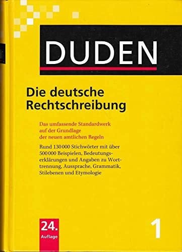Die deutsche Rechtschreibung: Das umfassende Standardwerk auf der Grundlage der neuen amtlichen Regeln (Duden - Deutsche Sprache in 12 Bänden)