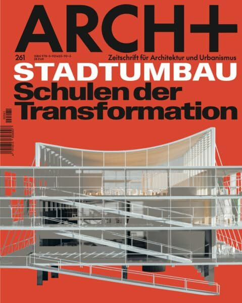 Stadtumbau – Schulen der Transformation: ARCH+ 261