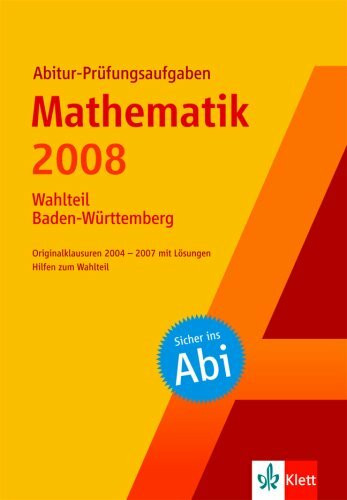 Abitur-Prüfungsaufgaben Mathematik (Wahlteil) 2008 - Baden-Württemberg