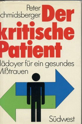 Der kritische Patient. Plädoyer für ein gesundes Mißtrauen