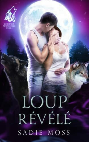 Loup révélé (Le Dernier Métamorphe, Band 2)