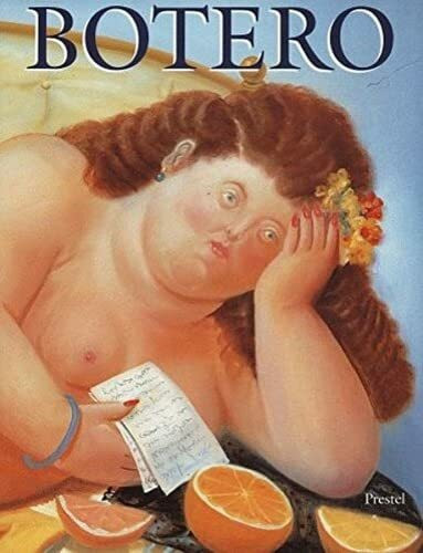 Fernando Botero: Paintings and Drawings. Book to the exhibition in Munich, Bremen and Frankfurt (Art & Design S.)