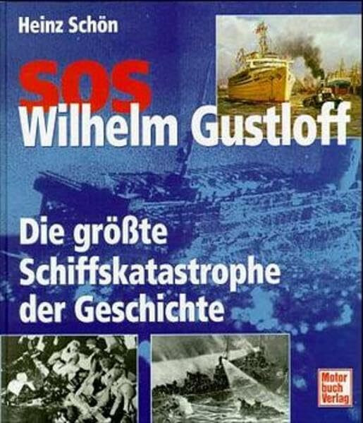 SOS Wilhelm Gustloff: Die grösste Schiffskatastrophe der Geschichte