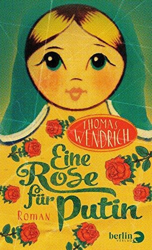 Eine Rose für Putin: Roman