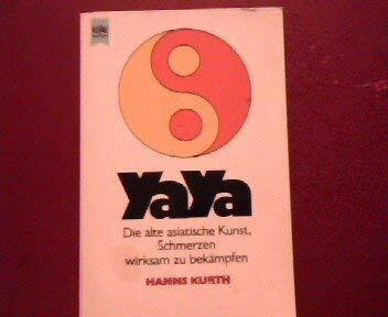 Ya Ya: Die alte asiatische Kunst, Schmerzen wirksam zu bekämpfen