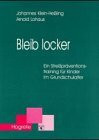 Bleib locker: Ein Stresspräventionsprogramm für Kinder im Grundschulalter (Therapeutische Praxis)