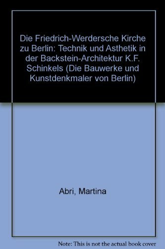 Die Friedrich-Werdersche Kirche zu Berlin: Technik und Ästhetik in der Backsteinarchitektur K. F. Schinkels