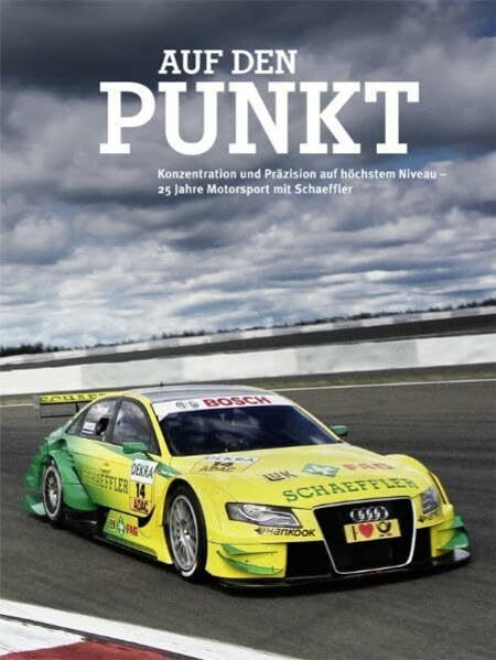 Auf den Punkt: Konzentration und Präzision auf höchstem Niveau – 25 Jahre Motorsport mit Schaeffler