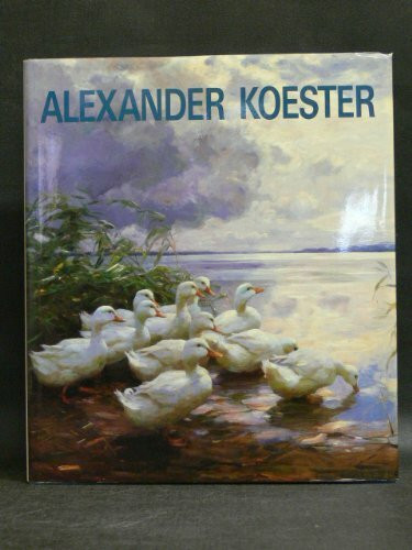 Alexander Koester 1864-1932. Leben und Werk