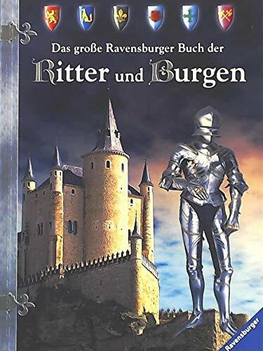 Das große Ravensburger Buch der Ritter und Burgen