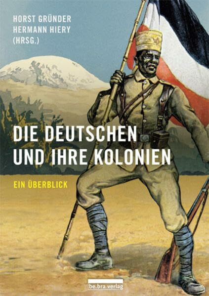 Die Deutschen und ihre Kolonien: Ein Überblick