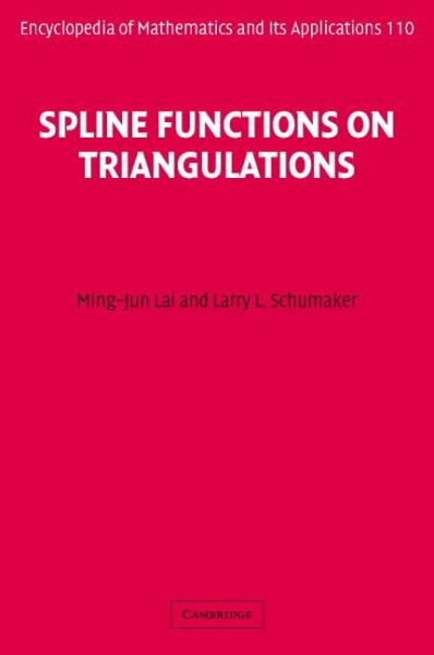 Spline Functions on Triangulations (Encyclopedia of Mathematics & Its Applications, 110, Band 110)