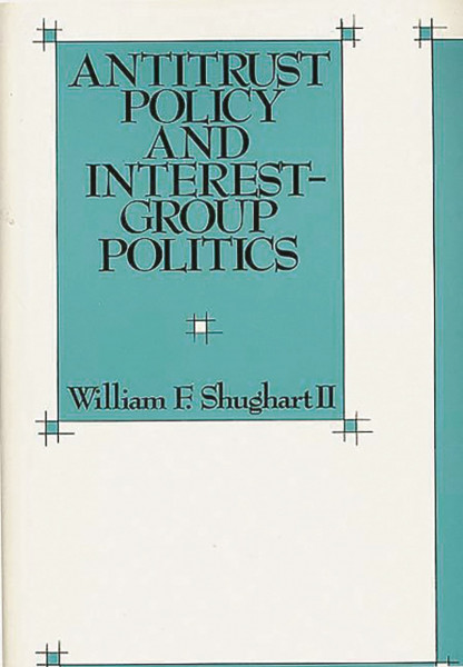 Antitrust Policy and Interest-Group Politics (New Directions in Information)