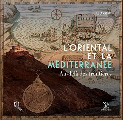 ORIENTAL ET LA MéDITERRANéE AU DELà DES FRONTIèRES (AVEC COFFRET) (L´)