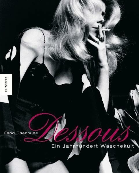 Dessous: Ein Jahrhundert Wäschekult