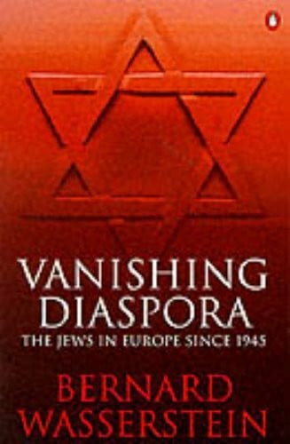 Vanishing Diaspora: The Jews in Europe Since 1945