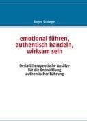 emotional führen, authentisch handeln, wirksam sein