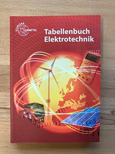 Tabellenbuch Elektrotechnik: Tabellen - Formeln - Normenanwendungen