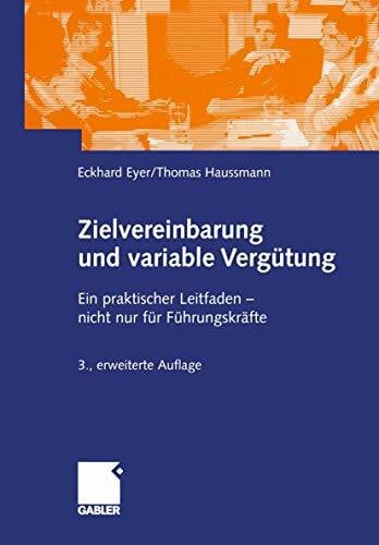 Zielvereinbarung und variable Vergütung: Ein praktischer Leitfaden - nicht nur für Führungskräfte
