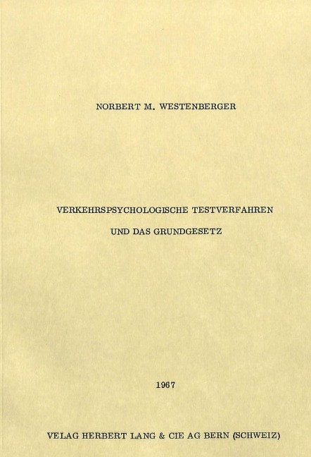 Verkehrspsychologische Testverfahren und das Grundgesetz - Westenberger, Norbert M.