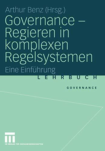 Governance - Regieren in komplexen Regelsystemen: Eine Einführung (Governance, 1)