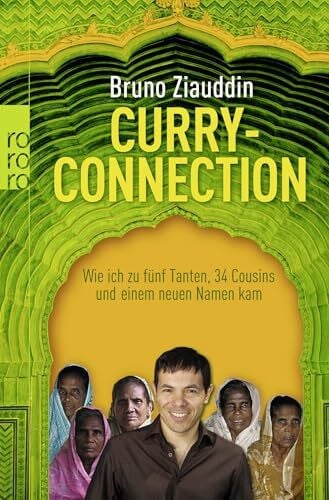 Curry-Connection: Wie ich zu fünf Tanten, 34 Cousins und einem neuen Namen kam