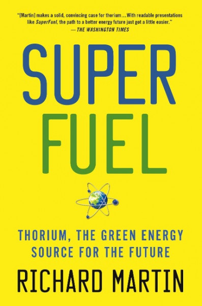 Superfuel: Thorium, the Green Energy Source for the Future