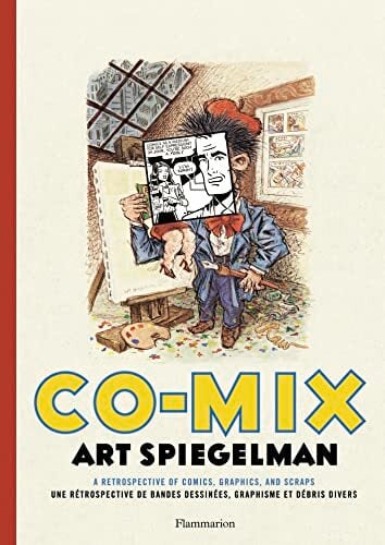 Co-mix Art Spiegelman: Une rétrospective de bandes dessinées, graphisme et débris divers Co-mix Art Spiegelman: Une rétrospective de bandes dessinées, graphisme et débris divers