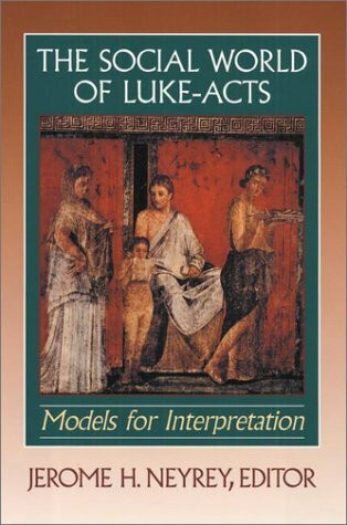 Social World of Luke-Acts: Models for Interpretation