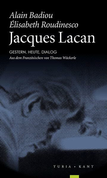 Jacques Lacan. Gestern, heute, Dialog
