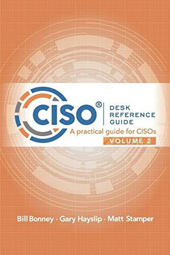 Ciso Drg Ciso Desk Reference Guide Volume 2, A Practical Guide For CISOs