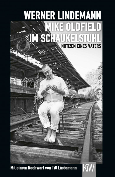 Mike Oldfield im Schaukelstuhl: Notizen eines Vaters