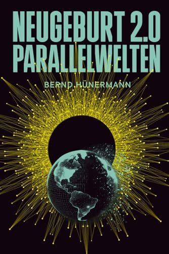 Neugeburt 2.0 - Parallelwelten