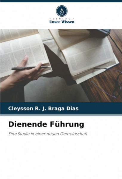 Dienende Führung: Eine Studie in einer neuen Gemeinschaft