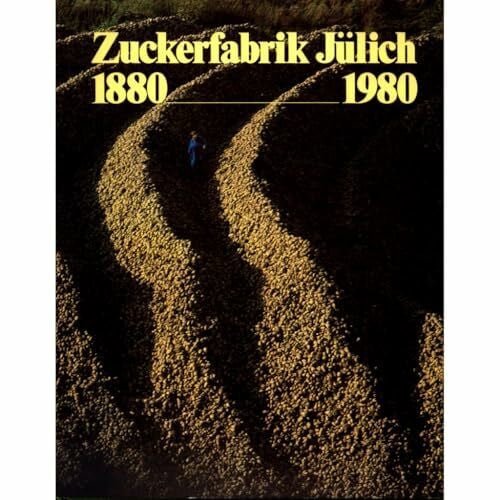 Zuckerfabrik Jülich 1880-1980