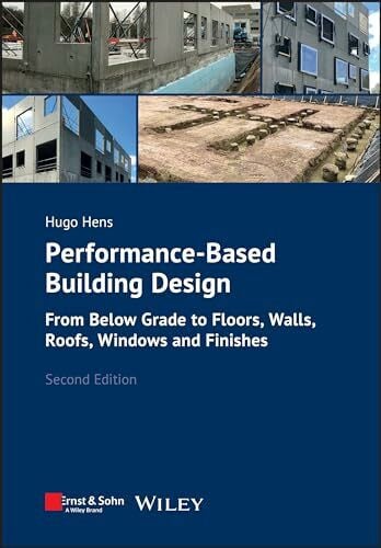 Performance-Based Building Design: From Below Grade to Floors, Walls, Roofs, Windows and Finishes
