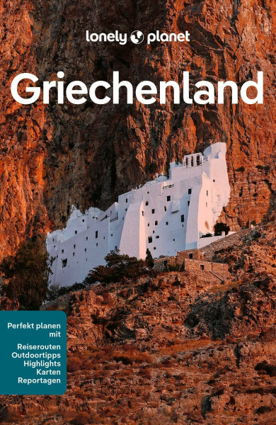 LONELY PLANET Reiseführer Griechenland: Eigene Wege gehen und Einzigartiges erleben.