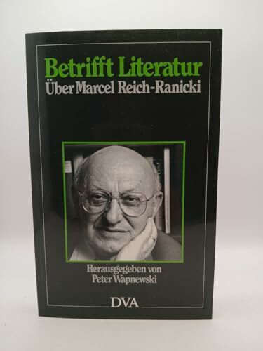 Betrifft Literatur. Über Marcel Reich-Ranicki